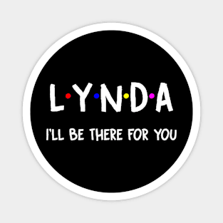 Lynda I'll Be There For You | Lynda FirstName | Lynda Family Name | Lynda Surname | Lynda Name Magnet